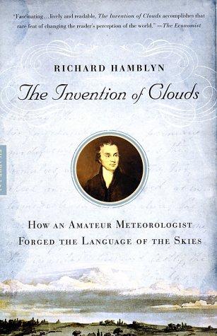 The Invention Of Clouds: How An Amateur Meteorologist Forged The Language Of The Skies