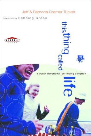 This Thing Called Life: a youth devotional finding direction