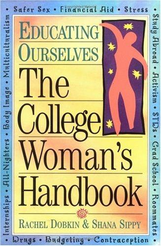 The College Woman's Handbook (Educating Ourselves): educating ourselves