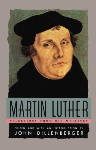 Martin Luther : Selections From His Writings