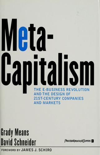 Metacapitalism: The E-Business Revolution And The Design Of 21st-Century Companies And Markets: the e-business revolution and the design of 21st century companies and markets