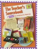 The Teacher's Sourcebook Of Free And Inexpensive Materials