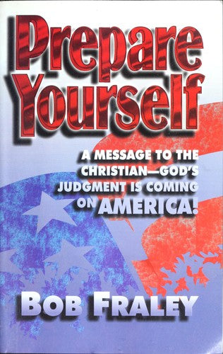 Prepare Yourself: a message to the christian God's judgment is coming on America