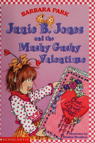 Junie B. Jones And The Mushy Gushy Valentine (Junie B. Jones, Book 14)