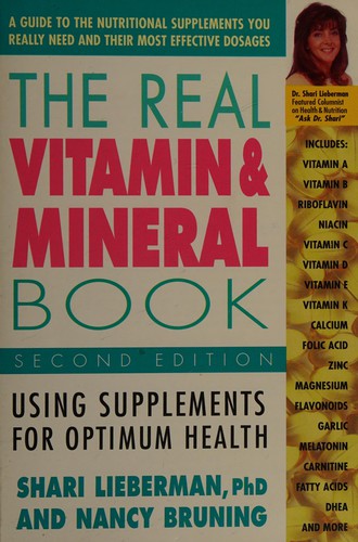 The Real Vitamin And Mineral Book: Using Supplements For Optimum Health,