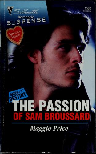 The Passion Of Sam Broussard (Silhouette Intimate Moments)