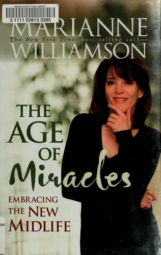 The Age Of Miracles: Embracing The New Midlife: Embracing the New Midlife
