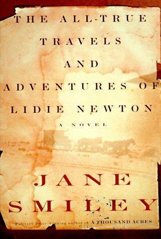 The All-True Travels And Adventures Of Lidie Newton: A Novel