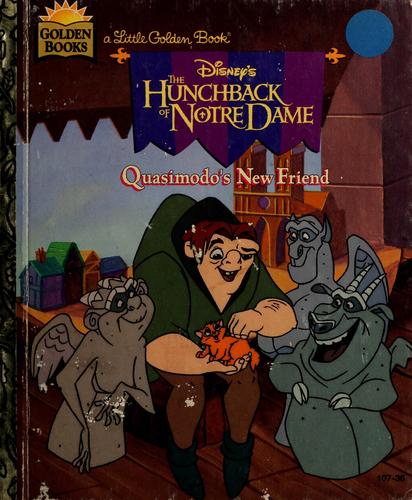Disney's The Hunchback Of Notre Dame: Quasimodo's New Friend (Little Golden Books): Quasimodo's new friend