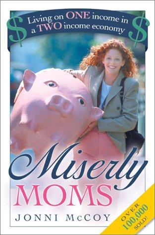 Miserly Moms: Living On One Income In A Two-Income Economy: living on one income in a two-income economy