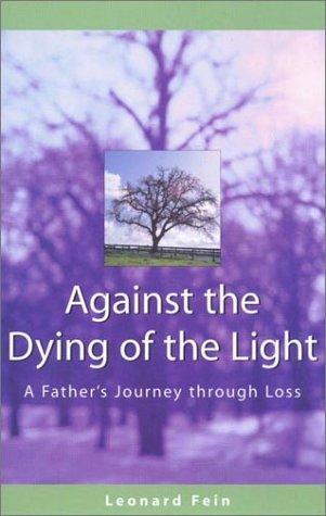Against The Dying Of The Light: A Father's Journey Through Loss: a father's journey through loss