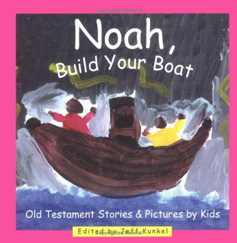 Noah, Build Your Boat
