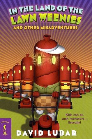 In The Land Of The Lawn Weenies: And Other Warped And Creepy Tales (Starscape)