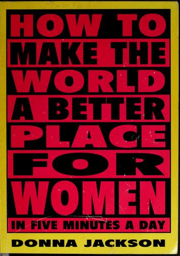 How To Make The World A Better Place For Women In Five Minutes A Day