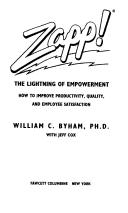 Zapp! The Lightning Of Empowerment: How To Improve Quality, Productivity, And Employee Satisfaction: the lightning of empowerment : how to improve productivity, quality, and employee satisfaction