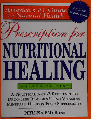 Prescription For Nutritional Healing, 4th Edition