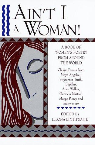 Ain't I A Woman! A Book Of Women's Poetry From Around The World (without dust jacket)