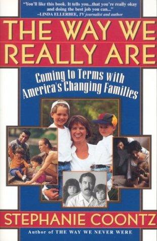 The Way We Really Are: Coming To Terms With America's Changing Families