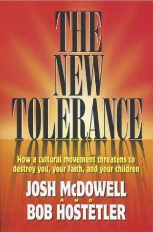 The New Tolerance: How A Cultural Movement Threatens To Destroy You..