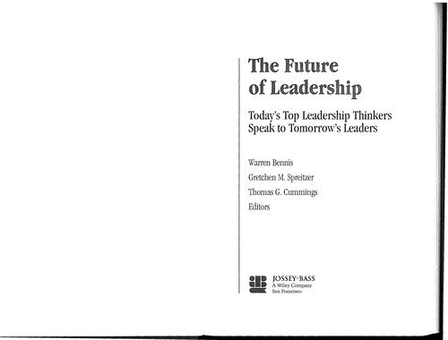 The Future Of Leadership: Today's Top Leadership Thinkers Speak To Tomorrow's Leaders