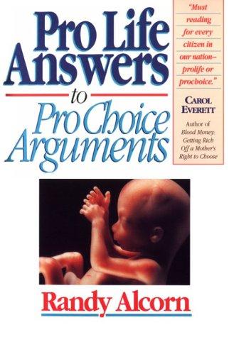 Pro-Life Answers To Pro-Choice Arguments