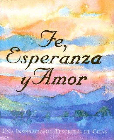 Fe, Esperanza Y Amor