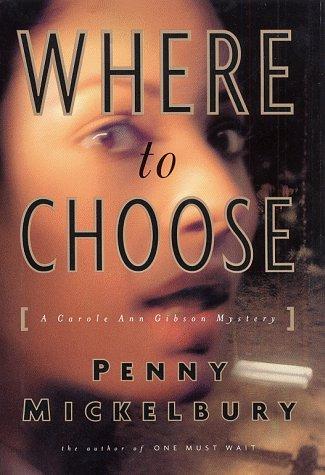 Where to Choose: A Novel