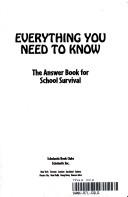 Everything You Need To Know: The Answer Book For School Survival