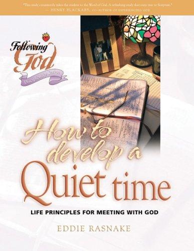 How To Develop A Quiet Time: A Forty-Day Journey (Following God)