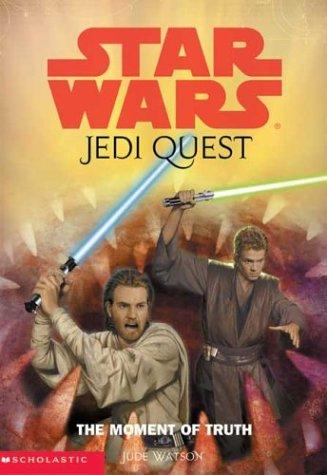 The Moment Of Truth (Star Wars Jedi Quest #7)