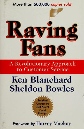 Raving Fans: A Revolutionary Approach To Customer Service (without dus jacket): a revolutionary approach to customer service