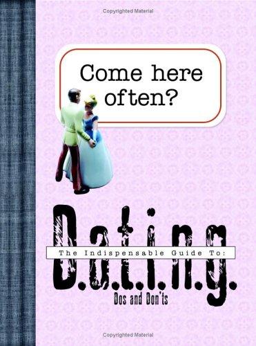 Come Here Often?: the indispensable guide to dating