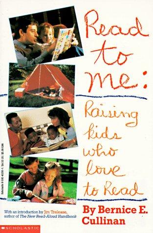 Read To Me: Raising Kids Who Love To Read: raising kids who love to read