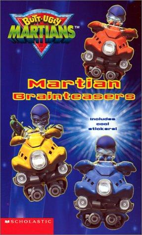 Martian Brainteasers: Quizzes, Puzzles, And Martian Fun (Butt-Ugly Martians, 2): Quizzes, Puzzles, and Martian Trivia