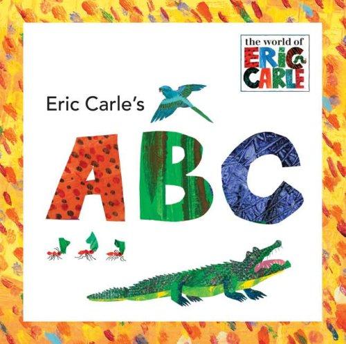 Eric Carle's Abc (The World Of Eric Carle)