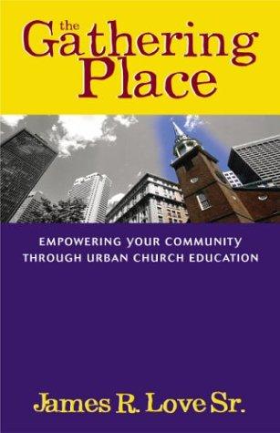 The Gathering Place: empowering your community through urban church education