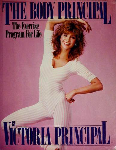 The Body Principal: The Exercise Program For Life