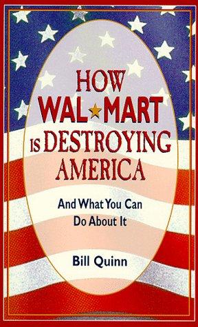How Wal-Mart Is Destroying America And What You Can Do About It