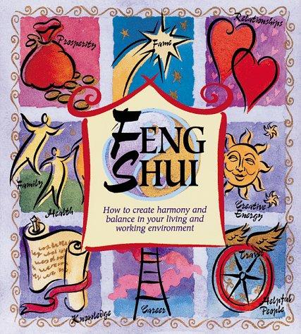 Feng Shui How to Create Harmony and Balance in Your Living and Working Environment