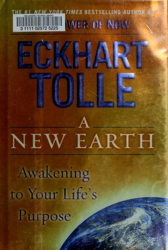 A New Earth: Awakening To Your Life's Purpose: awakening to your life's purpose