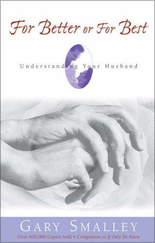 For Better Or For Best: Understanding Your Husband