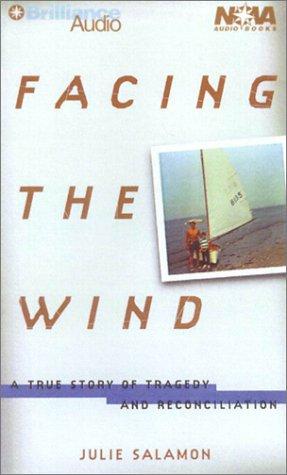 Facing The Wind (Nova Audio Books): A True Story Of Tragedy And Reconciliation