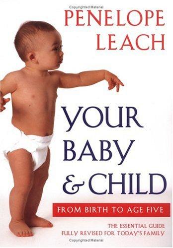 Your Baby And Child: From Birth To Age Five (Revised Edition)