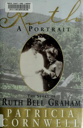 Ruth, A Portrait: The Story Of Ruth Bell Graham