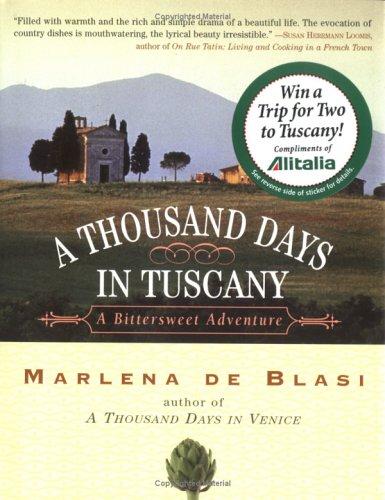 A Thousand Days In Tuscany: A Bittersweet Adventure