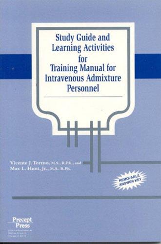 Study Guide And Learning Activities For Training Manual For Intravenous Admixture Personnel
