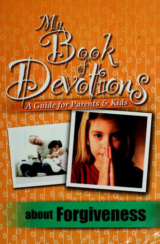My Book Of Devotions About Forgiveness