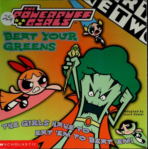 The Powerpuff Girls: Beat Your Greens (Powerpuff Girls)