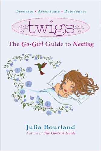 Twigs: The Go-Girl Guide To Nesting