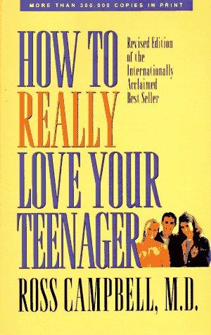 How To Really Love Your Teenager